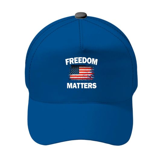 Discover Freedom matters Baseball Caps