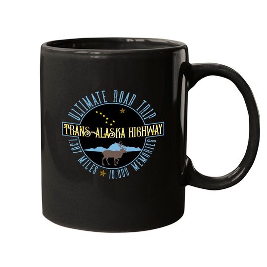 Discover Alaska Highway Ultimate Road Trip Souvenir Gift Al-Can Road Trippers - Trans Alaska Highway - Mugs