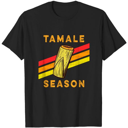 Discover Tamale Season - Tamales - T-Shirt
