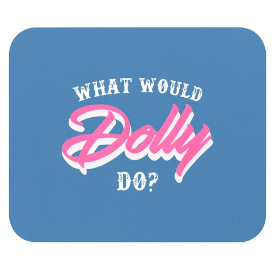Discover What Would Dolly Do Cursive Cowboy Graphic Mouse Pad
