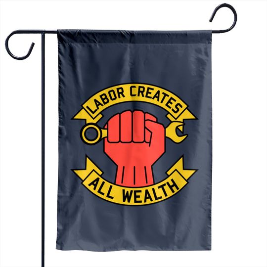 Discover Labor Union Wealth Creation Garden Flags - Workers' Rights Theme