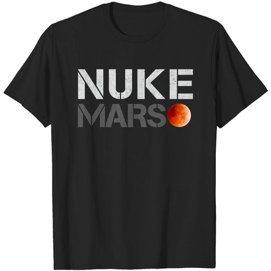 Discover nuke mars shirt T-shirt