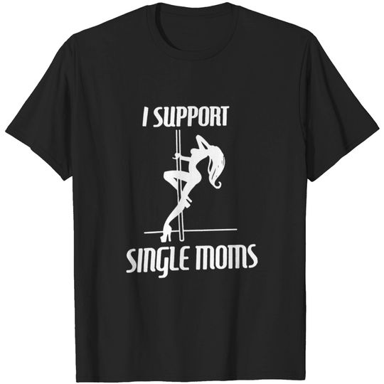 Discover I Support Single Moms T-shirt