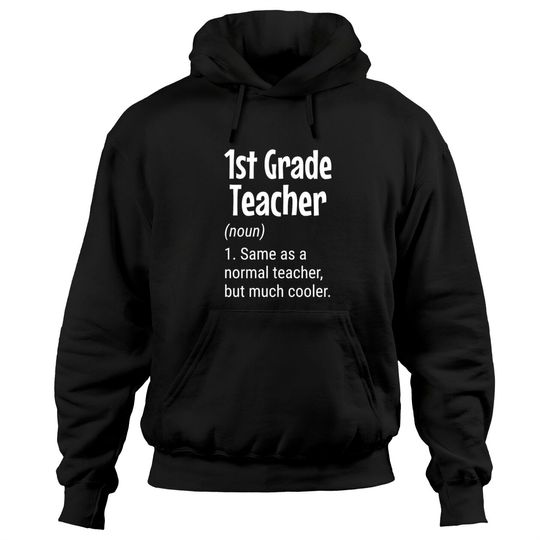 Discover 1st Grade Teacher Definition, Funny Teacher Hoodies