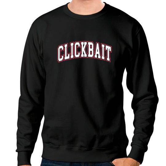Discover Clickbait Studio Clickbait Sweatshirts