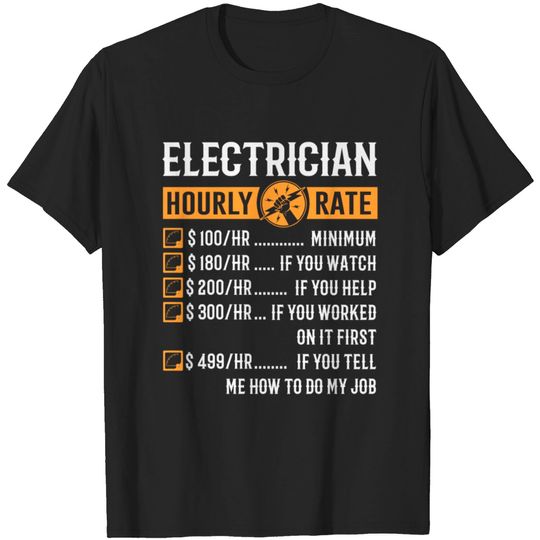 Discover Funny Electrician Gifts Electrician Hourly Rate T-shirt