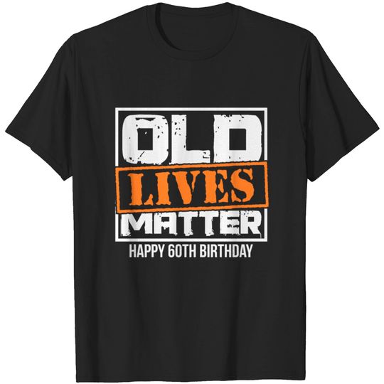 Discover Old Lives Matter Old Man Older Age Grandfather T-shirt
