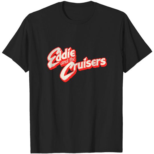 Discover Eddie and the Cruisers - Eddie And The Cruisers - T-Shirt