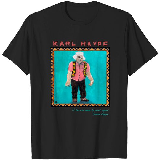 Discover Karl Havoc - I Think You Should Leave - T-Shirt