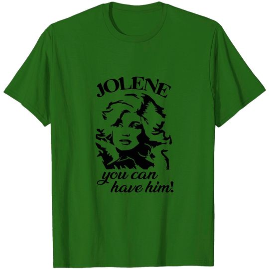 Discover Jolene You Can Have Him AMAZING GIFT FOR KIDS AND ADULTS Classic T-Shirt