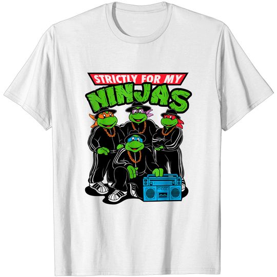 Discover Strictly For My Ninjas - Turtles - T-Shirt