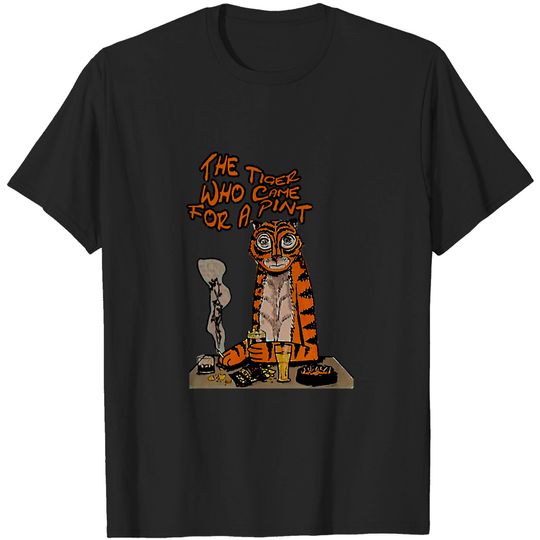 Discover The Tiger Who Came for a Pint ! - Tiger Who Came For A Pint - T-Shirt