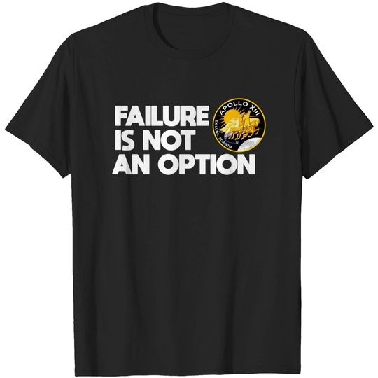 Discover Failure Is Not An Option Nasa Apollo 13 Gift Tee T-shirt