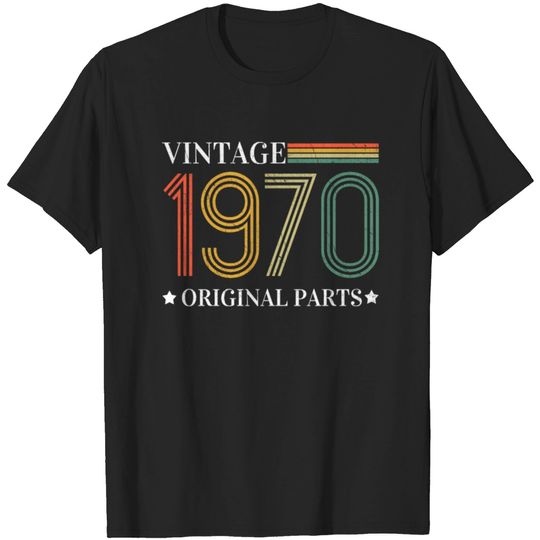 Discover Vintage 1970 70s Classic Born 1970 Original Parts T-shirt