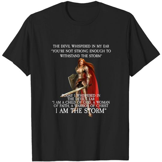 Discover I AM THE STORM bible verses - The Devil Whispered In My Ear - I Am The Storm - T-Shirt