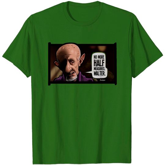 Discover Half Measures - Mike Ehrmantraut - T-Shirt