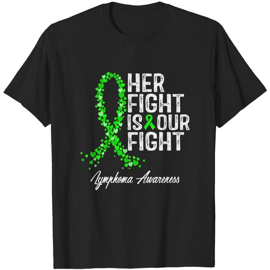 Discover Her Fight Is Our Fight Lymphoma Cancer Awareness T-Shirt