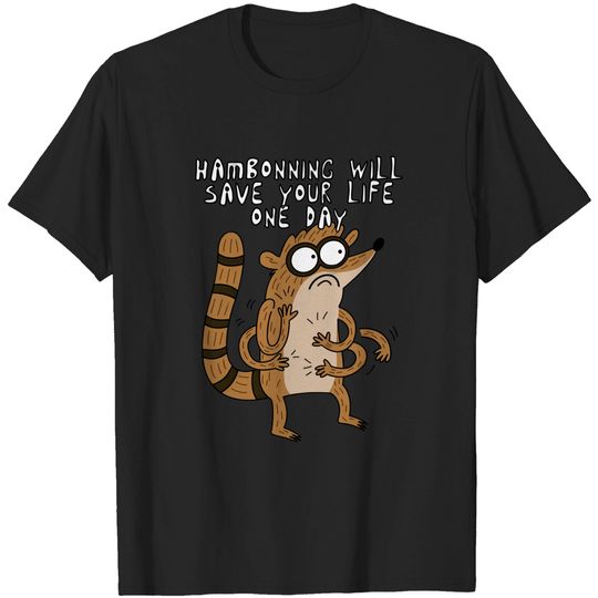 Discover FanMade. Hambonning Will Save Your Life One Day. - Cartoons - T-Shirt