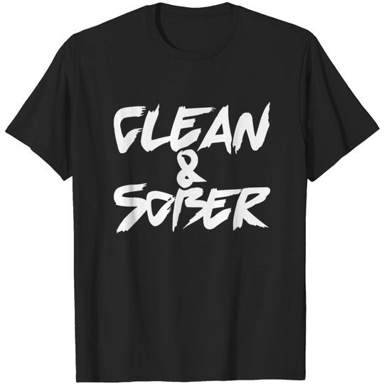Discover Clean and Sober Inspirational Sobriety Gift T-shirt