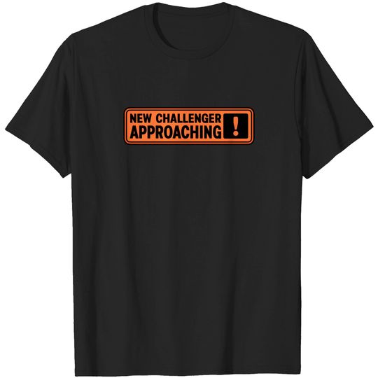 Discover NEW CHALLENGER APPROACHING! - Warning Challenger Approaching - T-Shirt
