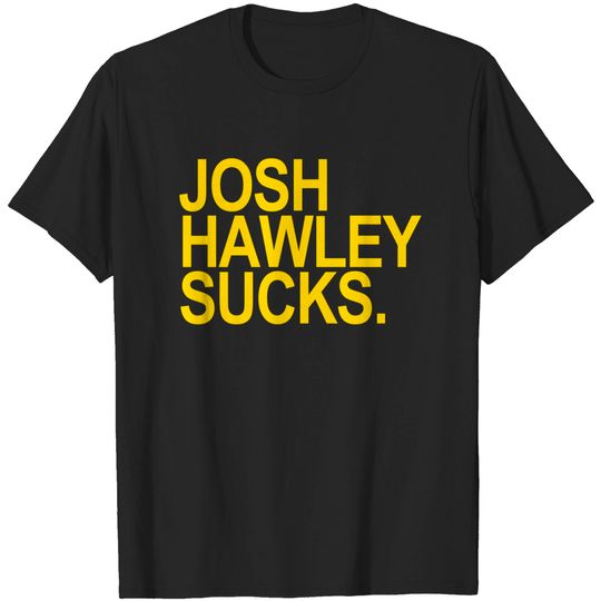 Discover Josh Hawley Sucks - yellow - Josh Hawley Sucks - T-Shirt