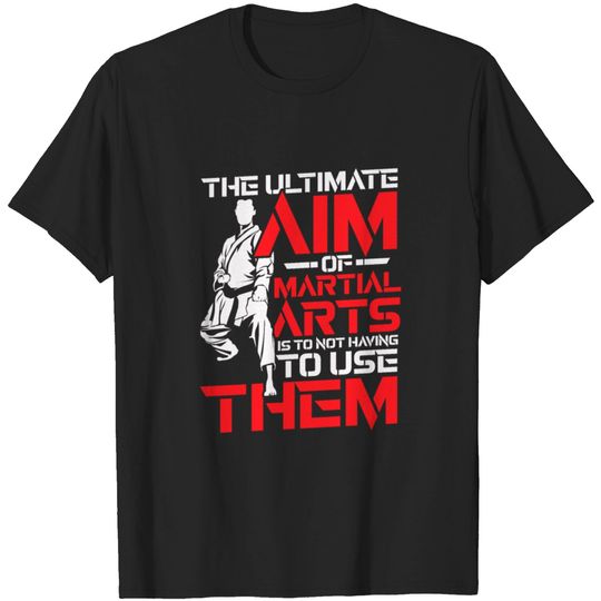 Discover The ultimate aim of martial arts - Martial arts MM T-shirt