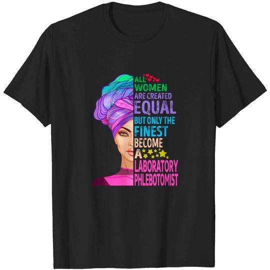 Discover The Finest Become Laboratory Phlebotomist - Laboratory Phlebotomist - T-Shirt
