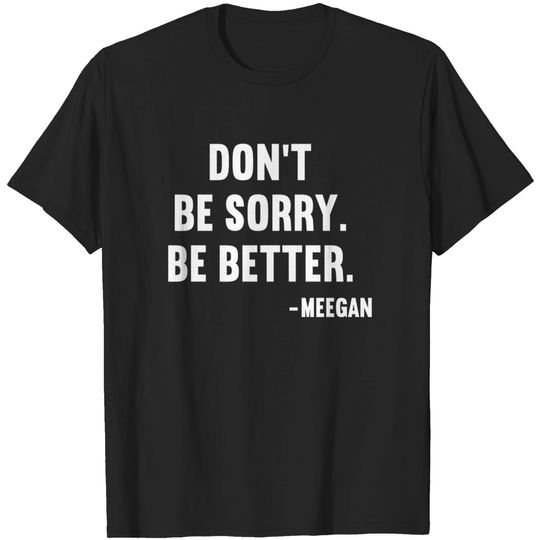 Discover Don't Be Sorry Be Better Key & Peele - Key And Peele - T-Shirt