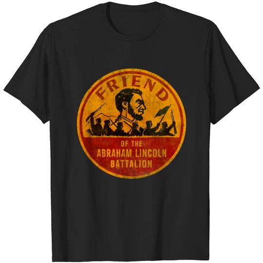 Discover Friend of the Abraham Lincoln Battalion - Lincoln Battalion - T-Shirt