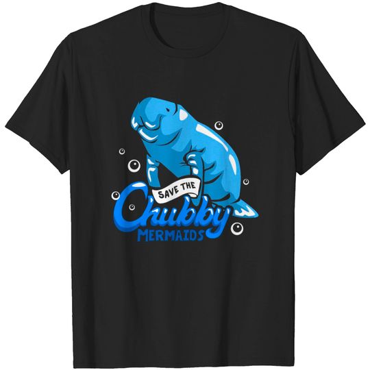 Discover Manatee Save The Chubby Mermaids T-shirt