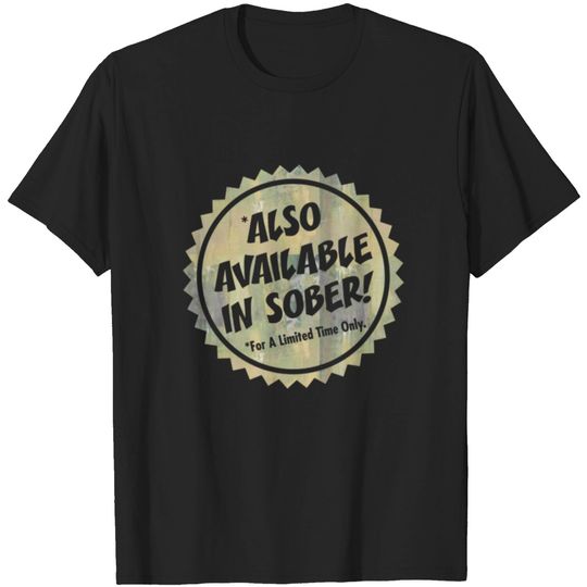 Discover Also Available In Sober T-shirt