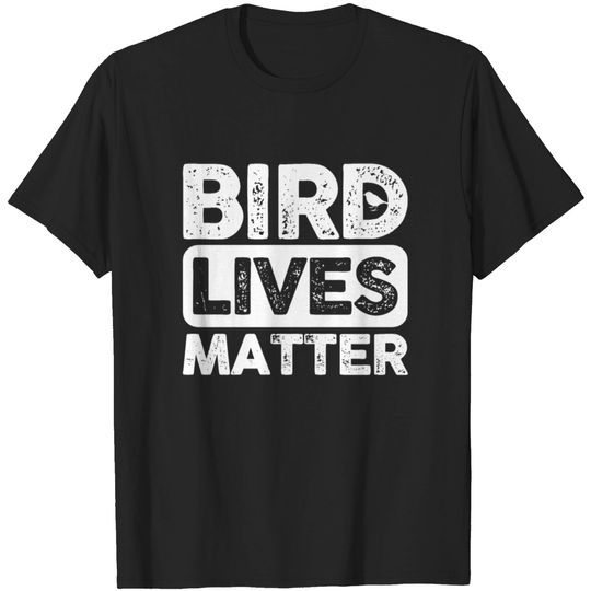 Discover Bird Lives Matter T-shirt