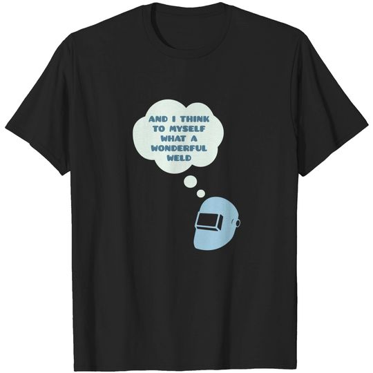 Discover Wonderful Weld - Welder - T-Shirt