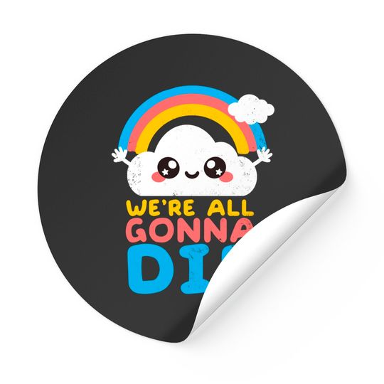 Discover we are all gonna die - We Are All Gonna Die - Stickers