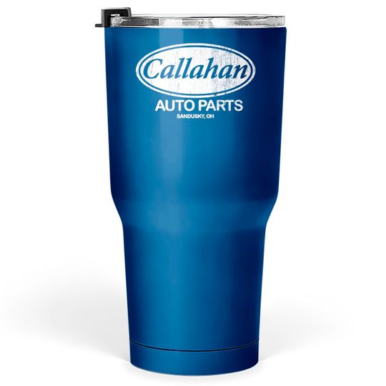 Discover Callahan Auto Parts - Callahan Auto Parts - Tumblers 30 oz