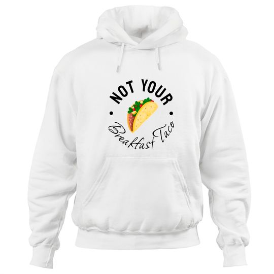 Discover not your breakfast taco rnc taco Hoodies