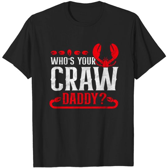 Discover Who's Your Crawdaddy Funny Cajun Crawfish T-shirt
