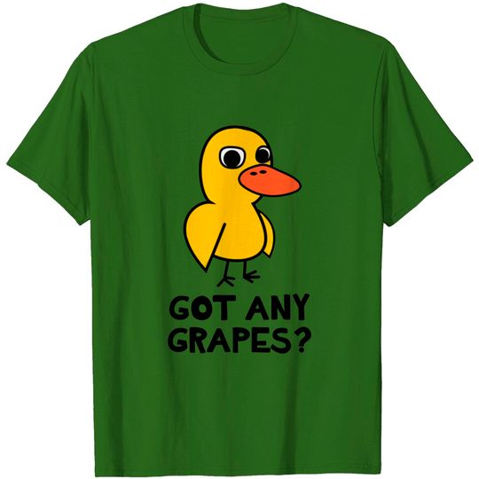 Discover Got Any Grapes? - The Duck Song - T-Shirt