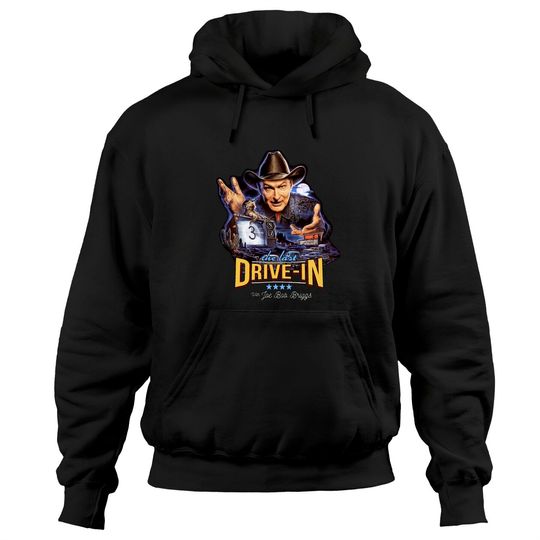 Discover Last Drive-In - Joe Bob Briggs - Hoodies
