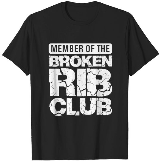 Discover Broken Rib Club Member - Injured Bones and Ribs T-shirt