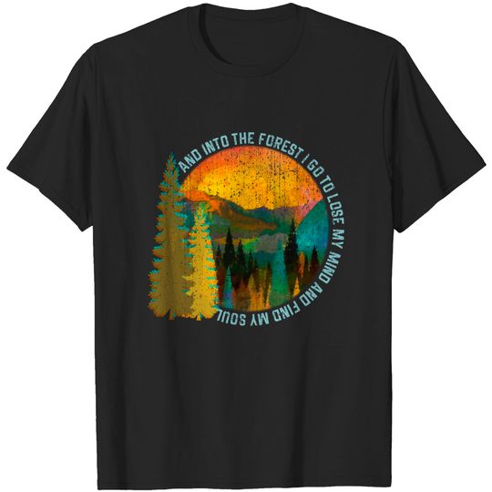 Discover Into The Forest I Go Hiking Shirt Nature Lover Ca T-shirt