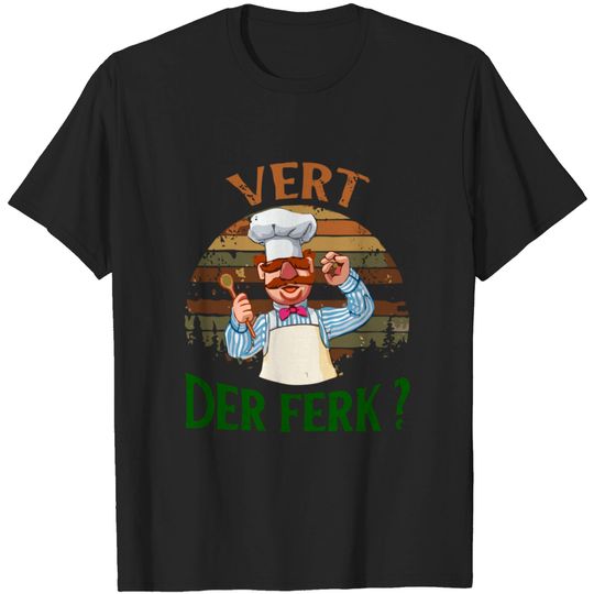 Discover the swedish chef - vert der ferk - The Swedish Chef - T-Shirt