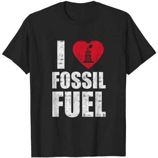 Discover I love fossil fuel T-shirt