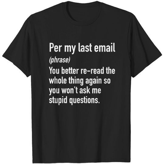 Discover Per My Last Email | Office Email Phrases Lingo T-shirt
