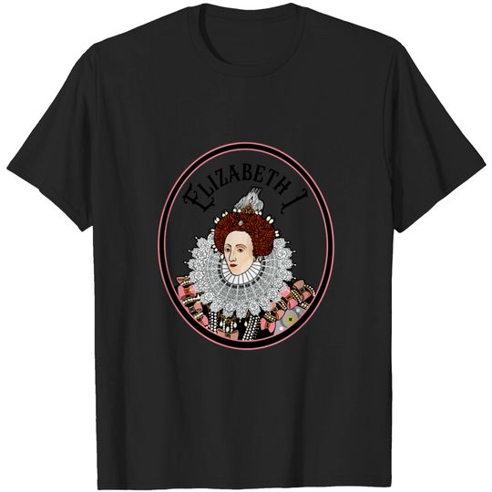 Discover Queen Elizabeth I of England - Queen Elizabeth I - T-Shirt