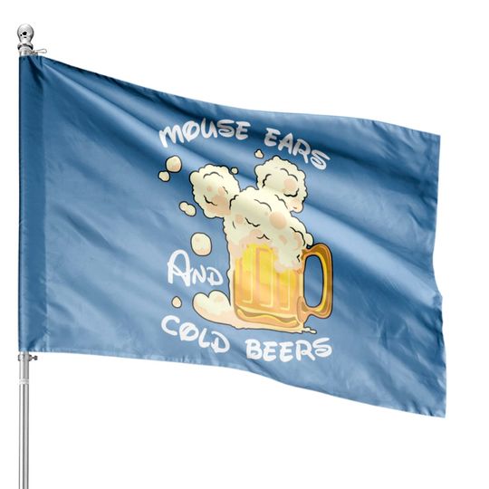 Discover mouse ears and cold beers drink stronger beer House Flags