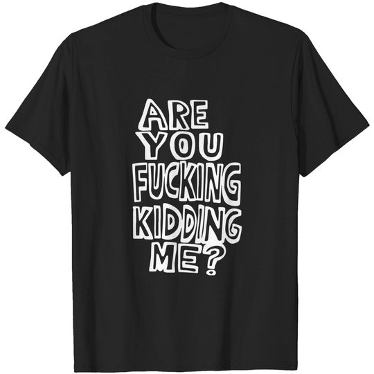 Discover Are You Kidding Me T-Shirt Kevin Hart True Story TV Show