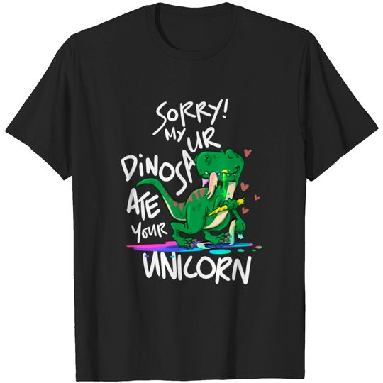 Discover Sorry My Dinosaur Ate Your Unicorn Dino T-shirt