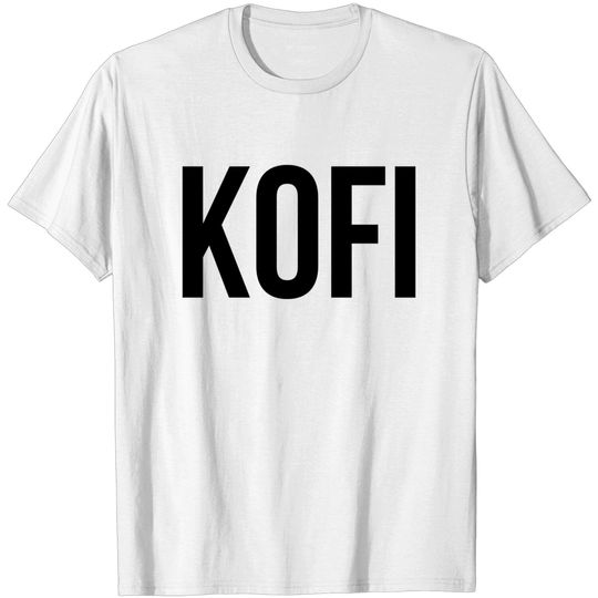 Discover Kofi T-shirt, Kofi T-shirt