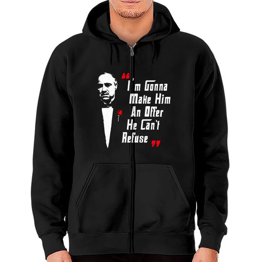 Discover I'm going to make him an offer he can't refuse - The Godfather - Zip Hoodies